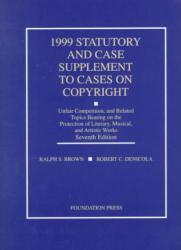 1999 Statutory and Case Supplement to Cases on Copyright