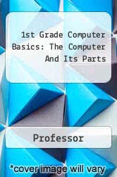 1st Grade Computer Basics : The Computer And Its Parts