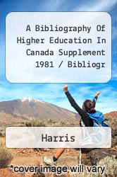 A Bibliography Of Higher Education In Canada Supplement 1981 / Bibliogr