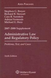 Administrative Law and Regulatory Policy, 2007 - 2008 Supplement