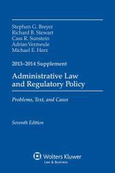 Administrative Law and Regulatory Policy-2013-2014 Case Supplement