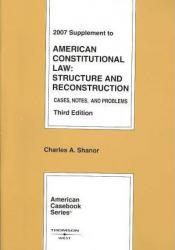 American Constitutional Law: Structure and Reconstruction, Cases, Notes and Problems, 3rd, 2007 Supplement