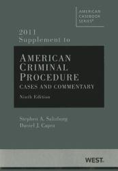 American Criminal Procedure : Cases and Commentary -11 Supplement