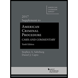 American Criminal Procedure: Cases and Commentary - 2017 Supplement