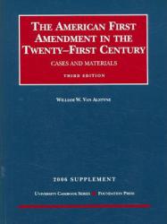 American First Amendment in the Twenty-First Century - 2006 Supplement