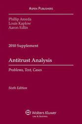 Antitrust Analysis: Problems, Text, & Cases - 2010 Supplement