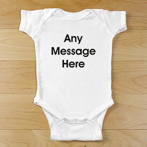 Any Message Here Infant Apparel