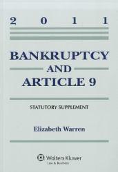 Bankruptcy and Article 9 2011 Statutory Supplement