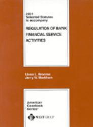 Broome and Markham's 2001 Statutory Supplement to Regulation of Bank Financial Service Activities, Cases and Materials