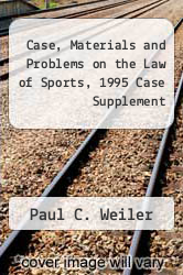 Case, Materials and Problems on the Law of Sports, 1995 Case Supplement