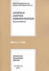 Cases and Materials on Juvenile Justice Administration, -2008 Supplement