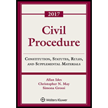 Civil Procedure: Constitution, Statutes, Rules, and Supplemental Materials: 2017 Supplement