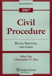 Civil Procedure : Rules, Statues, and Cases, 2007 Case and Materials Supplement