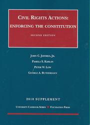 Civil Rights Actions: Enforcing the Constitution - 10 Supplement