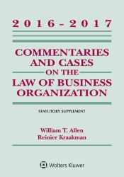 Commentaries and Cases on the Law of Business Organizations, 2016-2017 Statutory Supplement