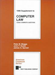 Computer Law : Cases, Comments and Questions, 1996 Supplement