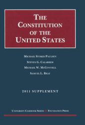 Constitution of the United States: Text, Structure, History, and Precedent, 2011 Supplement