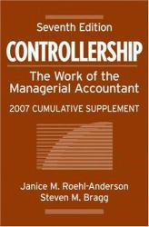 Controllership : The Work of the Managerial Accountant, 2007 Supplement -T/A Willson