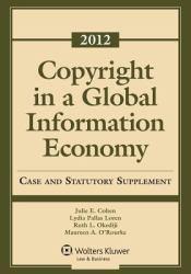 Copyright Global Information Economy 2012 Case and Statutory Supplement