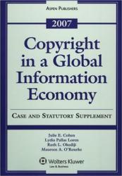 Copyright in a Global Information Economy 2007 Supplement