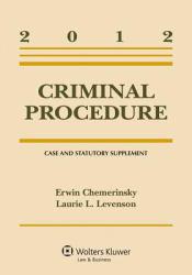 Criminal Procedure: Case and Statutory Supplement 2012