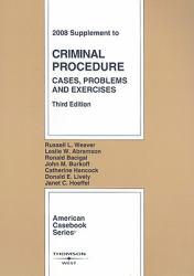 Criminal Procedure, Cases, Problems and Exercises, 2008 Supplement