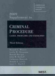 Criminal Procedure: Cases, Problems and Exercises -2009 Supplement