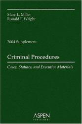 Criminal Procedures : Cases, Statutes, and Executive Materials 2004 Supplement