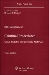 Criminal Procedures: Cases, Statutes, and Executive Materials, 2007 Case and Statutory Supplement