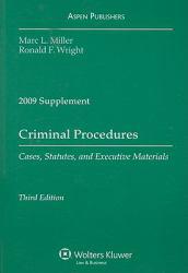 Criminal Procedures: Cases, Statutes, and Executive Materials, 2009 Supplement