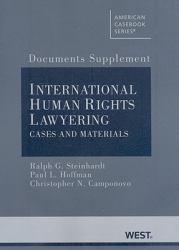 Documents Supplement to International Human Rights Lawyering, Cases and Materials