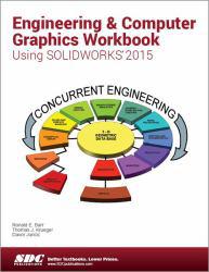 Engineering and Computer Graphics Workbook Using SOLIDWORKS 2015 small book cover zoom Engineering & Computer Graphics Workbook Using SOLIDWORKS 2015