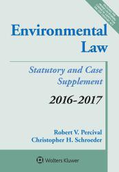 Environmental Law: Statutory and Case Supplement - 2016-2017