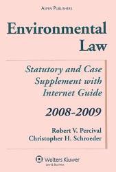 Environmental Regulation, Statutory and Case Supplement with Internet Guide