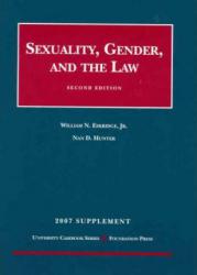 Eskridge and Hunter's Sexuality, Gender and the Law, 2nd Edition, 2007 Supplement