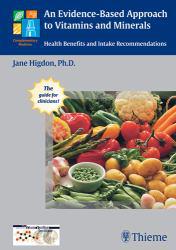 Evidence-Based Approach to Vitamins and Minerals: Health Benefits and Intake Recommendations