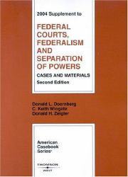 Federal Courts, Federalism, and Separation of Powers - 2004 Supplement