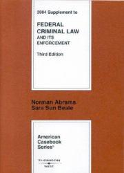 Federal Criminal Law and its Enforcement : 2004 Supplement