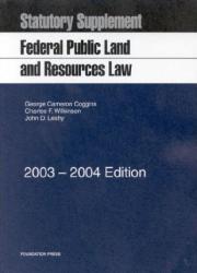 Federal Public Land and Resource Law : 2003 Supplement