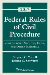 Federal Rules of Civil Procedure - 2017 Supplement