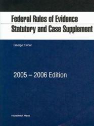 Federal Rules of Evidence - Statutory and Case Supplement - 2005