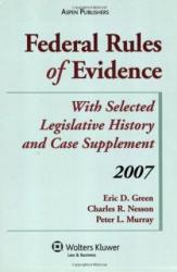 Federal Rules of Evidence: With Selected Legislative History and Case Supplement 2007