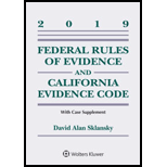 Federal Rules of Evidence and California Evidence Code: 2019 Case Supplement