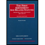 First Amendment and Related Statutes : Problems, Cases, and Policy Arguments - 2006 Supplement