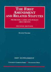 First Amendment and Related Statutes: Problems, Cases, and Policy Aruguments - 2007 Supplement