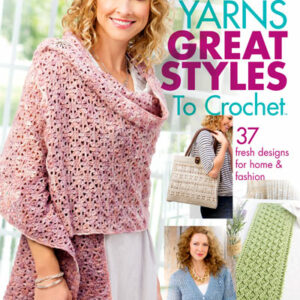 Great Yarns, Great Styles to Crochet - Electronic Download