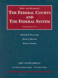 Hart and Wechsler's Federal Courts and Federal System, 5th, 2007 Supplement