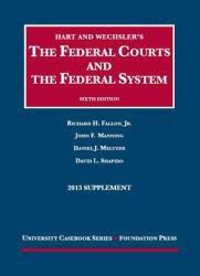 Hart and Wechsler's the Federal Courts and the Federal System-2013 Supplement