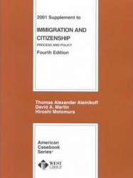 Immigration and Citizenship : Process and Policy - 2001 Supplement