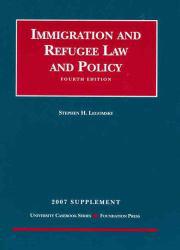 Immigration and Refugee Law and Pol. 2007 Supplement